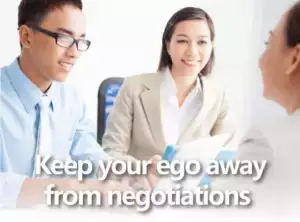 keep your ego away from negotiations