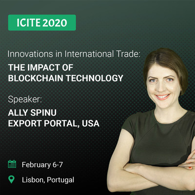 Ms. Ally Spinu, CEO of Export Portal, will be presenting her paper on the impact of Blockchain technology at the ICITE in Lisbon, Portugal on February 6, 2020.