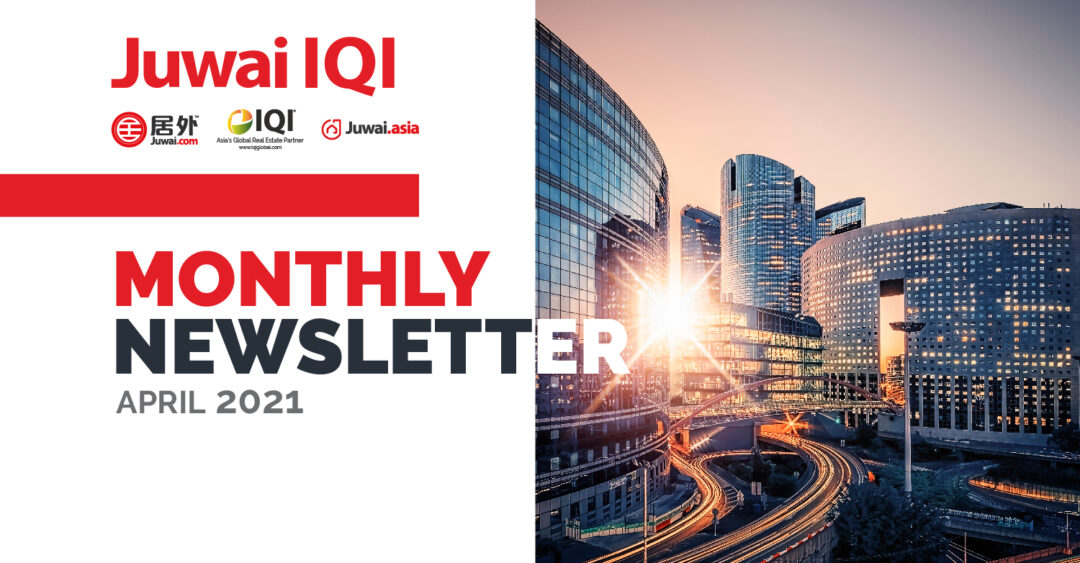 Juwai IQI Newsletter – Real Estate Market – April 2021