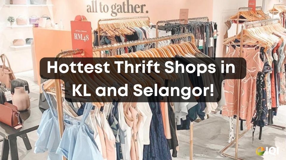 Top 8 Thrift Shops In KL And Selangor!