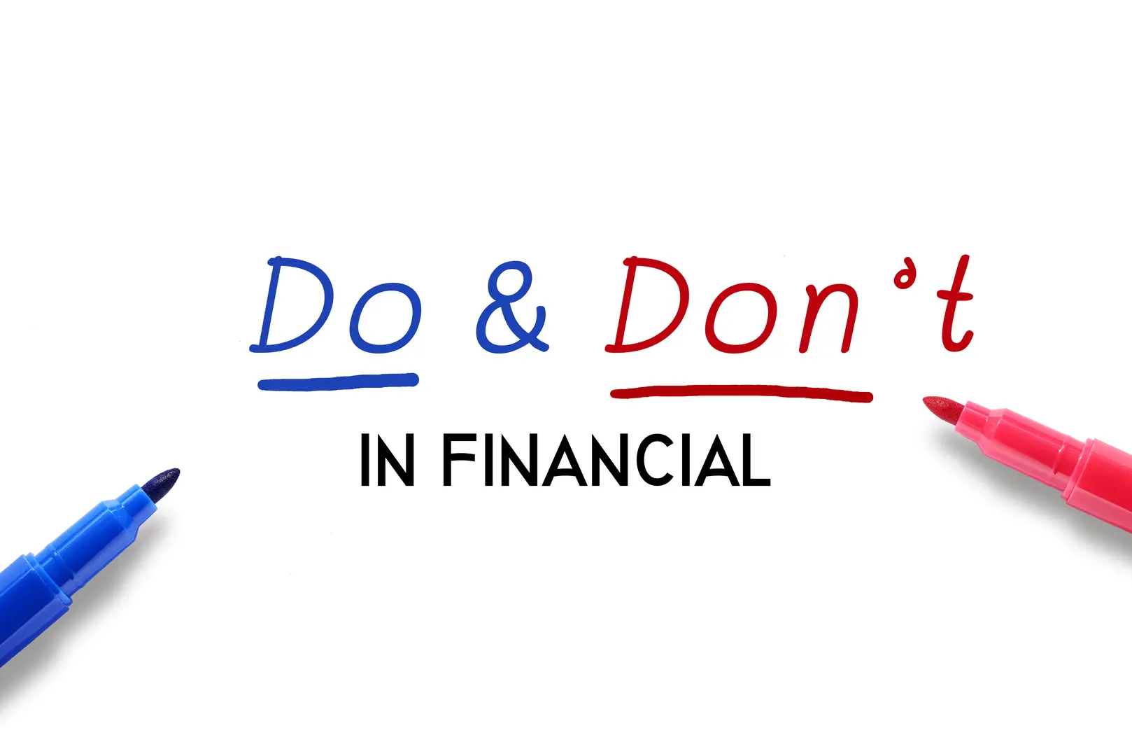 What is good to do and don't for your financial