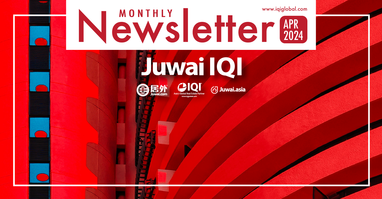 Juwai IQI Newsletter – Real Estate Market – April 2024